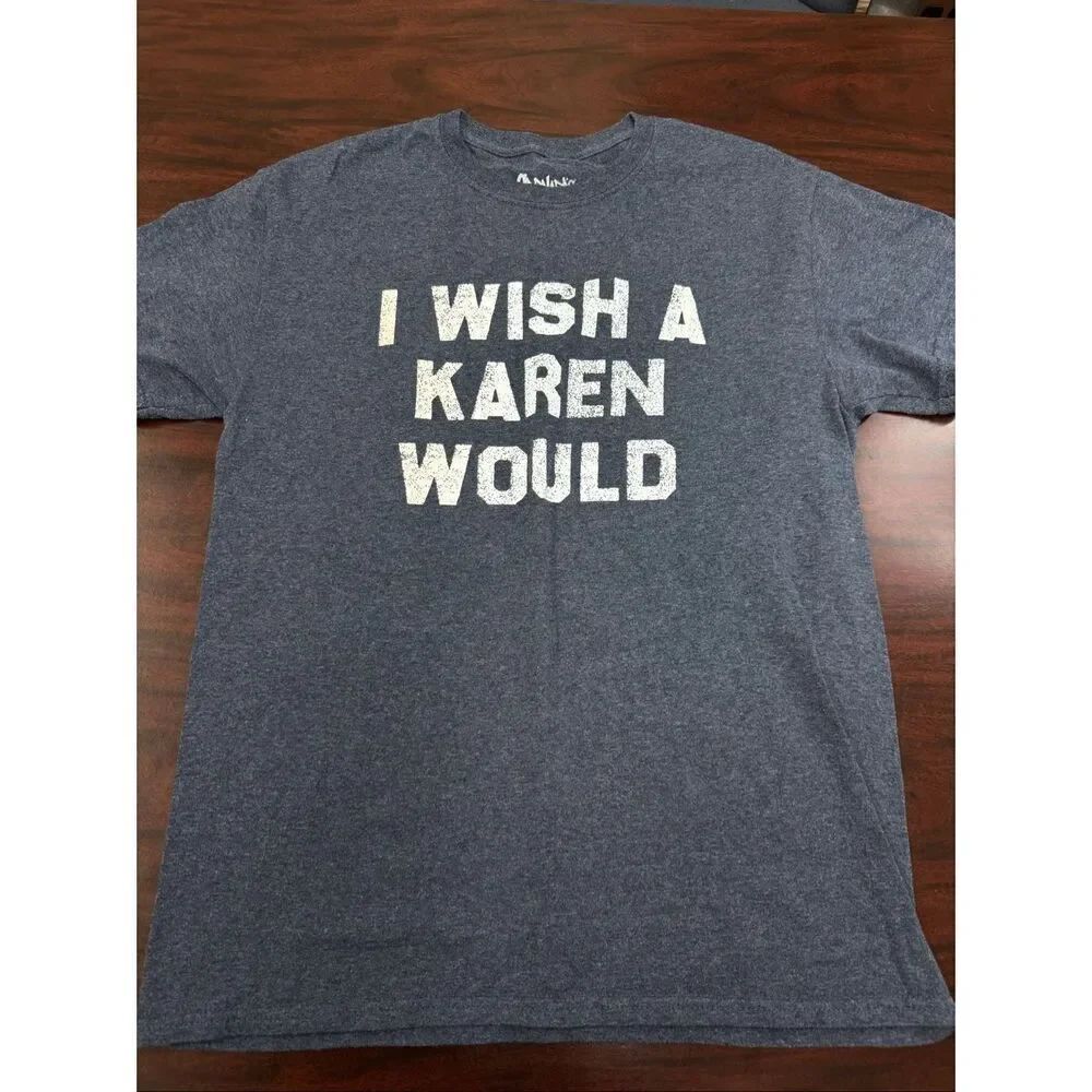 Spencer’s “I Wish A Karen Would” Short Sleeve Tee Size Medium
